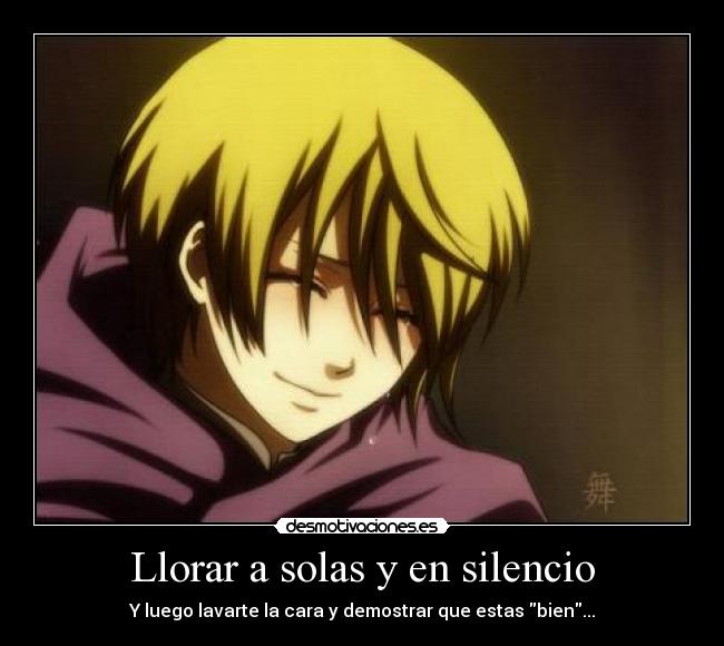 Llorar a solas y en silencio -