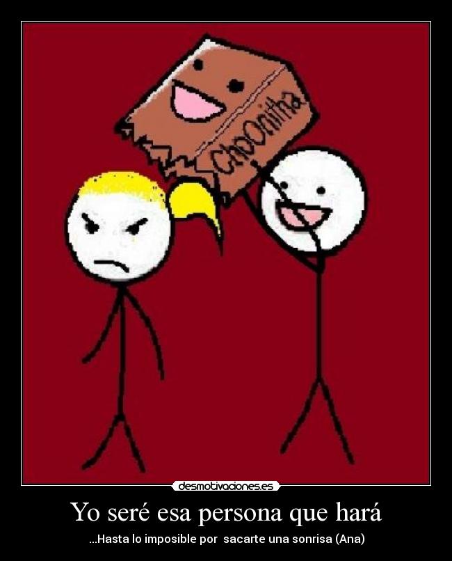 Yo seré esa persona que hará - 
