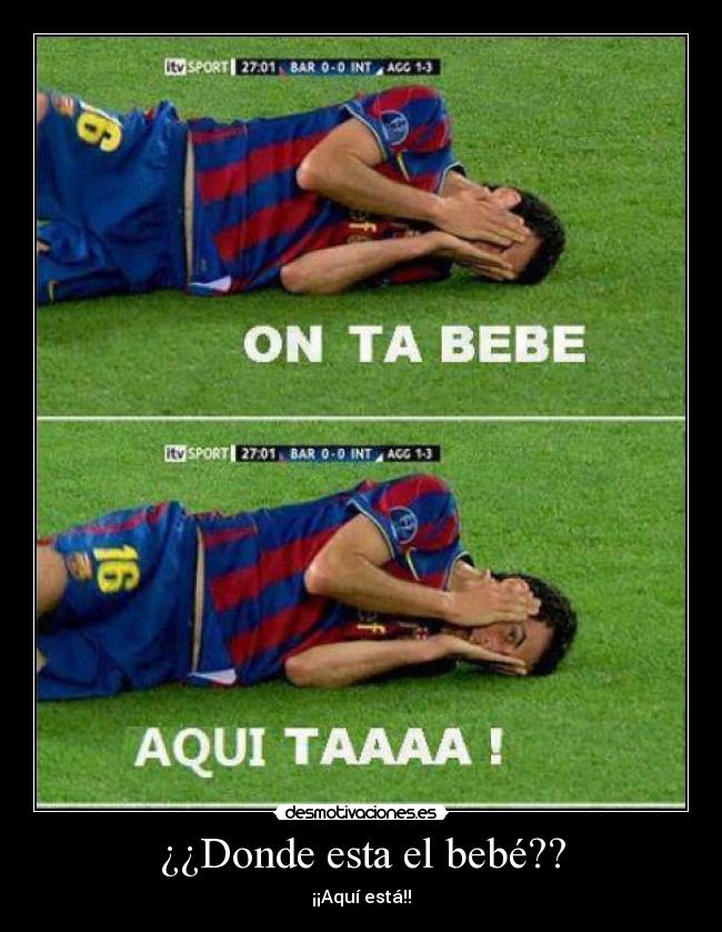 ¿¿Donde esta el bebé?? - ¡¡Aquí está!!