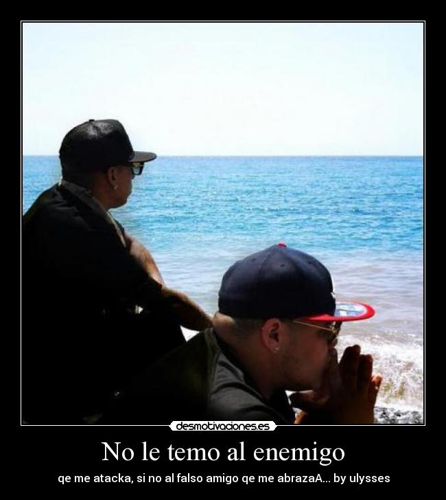 No le temo al enemigo -
