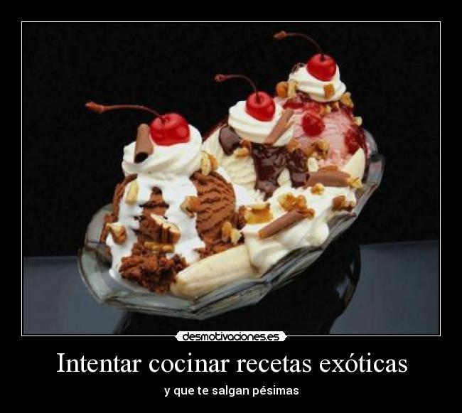 Intentar cocinar recetas exóticas - y que te salgan pésimas