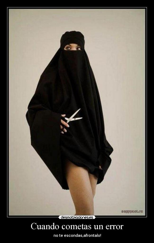 Cuando cometas un error - no te escondas,afrontalo!