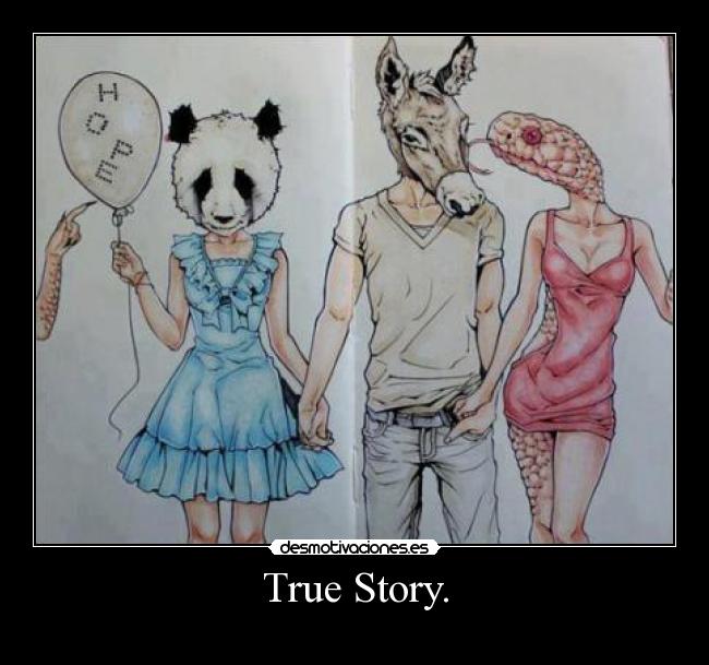 True Story. - 