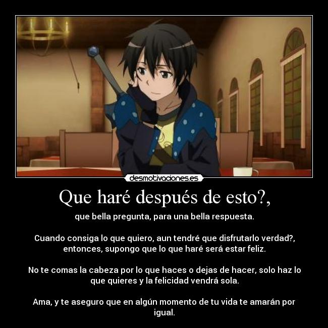 carteles por que darle tantas vueltas que hacer total solo quiero ser feliz desmotivaciones