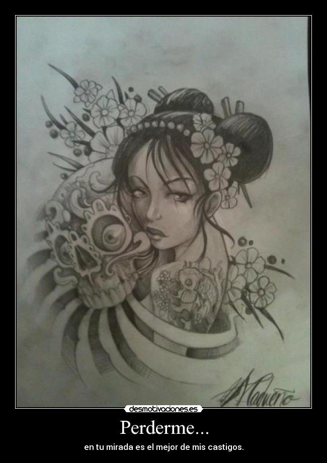 Perderme... - en tu mirada es el mejor de mis castigos.