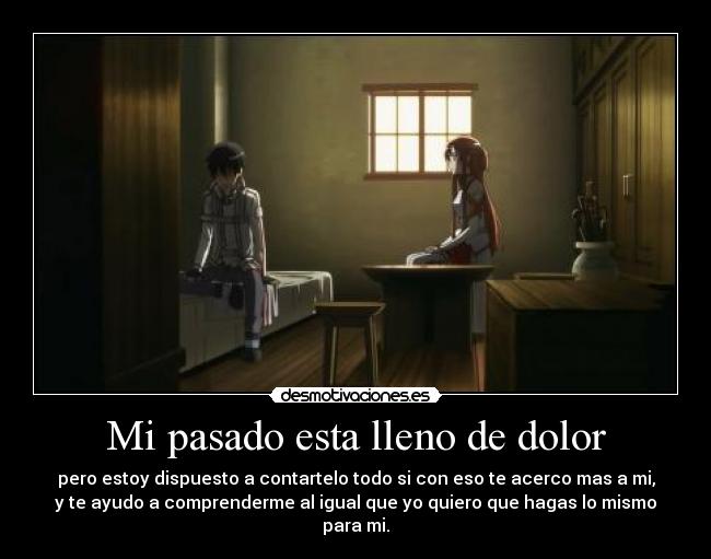 Mi pasado esta lleno de dolor -