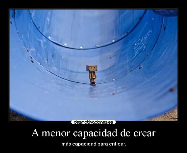 A menor capacidad de crear - 