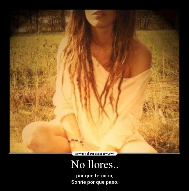 No llores.. -
