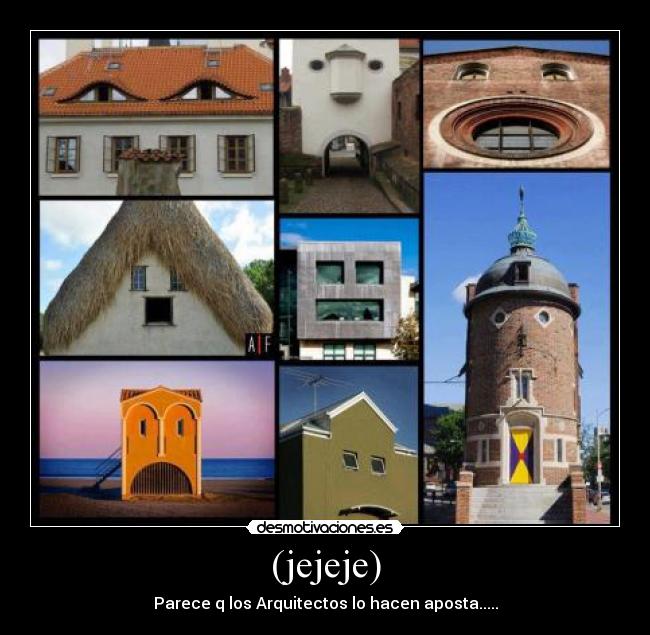 (jejeje) - Parece q los Arquitectos lo hacen aposta.....