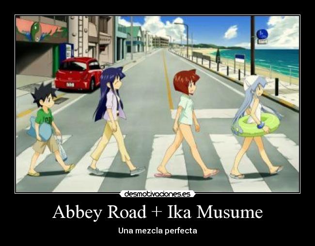 carteles shinryaku ika musume abbey road the beatles desmotivaciones