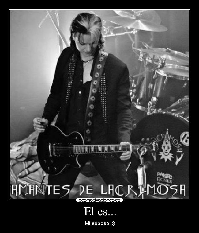 El es... - Mi esposo :$