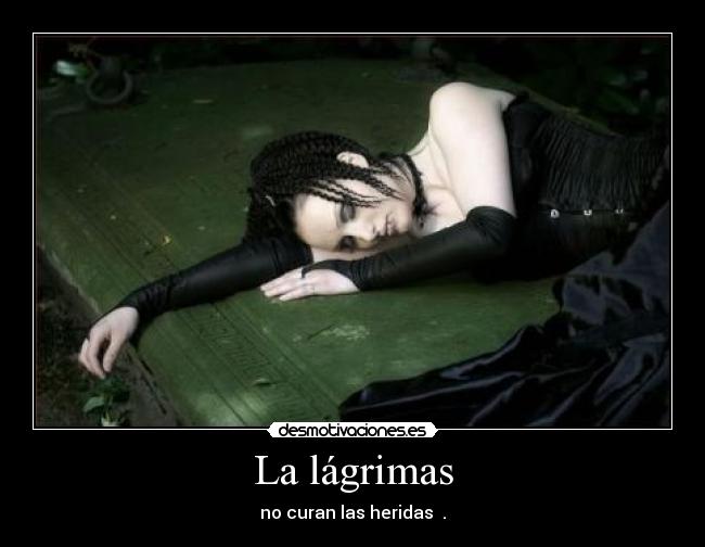 La lágrimas -