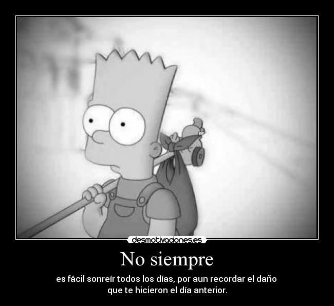 No siempre -
