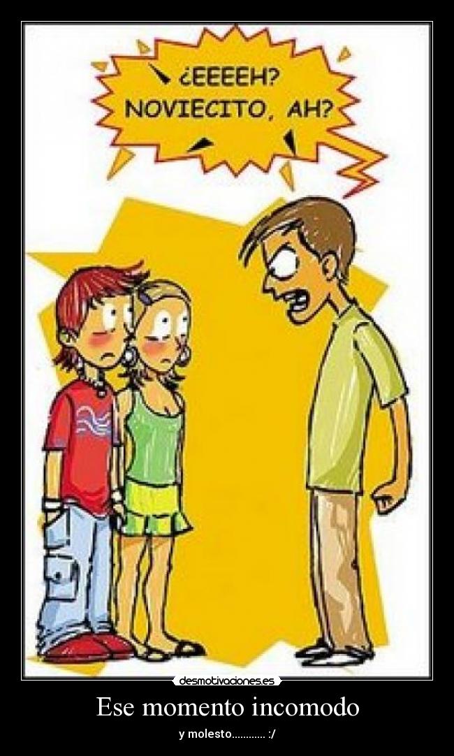 Ese momento incomodo -