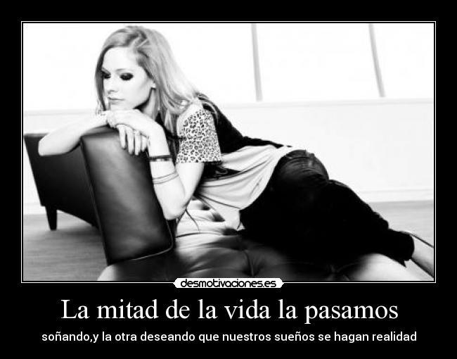 La mitad de la vida la pasamos -