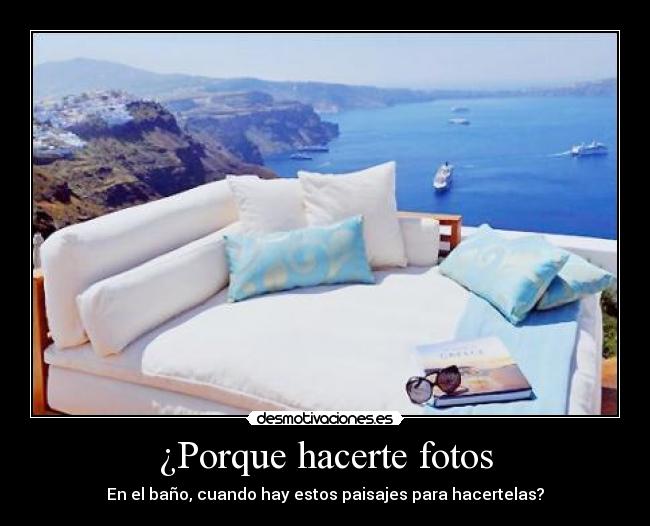 ¿Porque hacerte fotos -