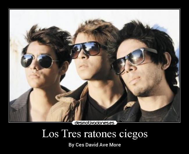 Los Tres ratones ciegos - By Ces David Ave More