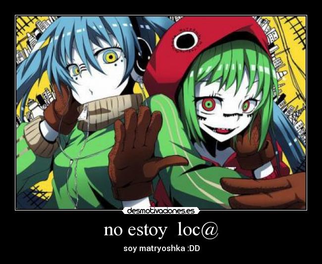 no estoy loc@ -