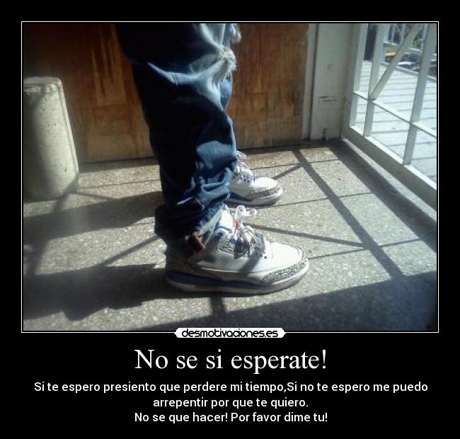 No se si esperate! - 