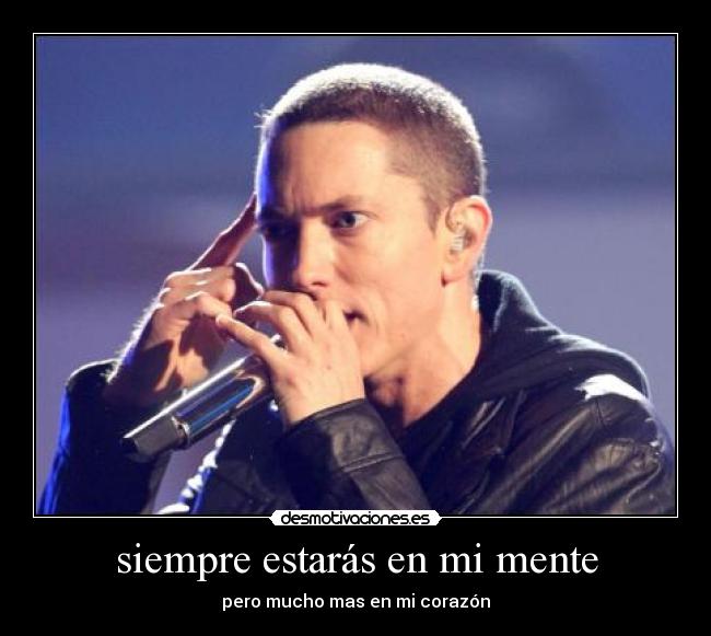 siempre estarás en mi mente - pero mucho mas en mi corazón