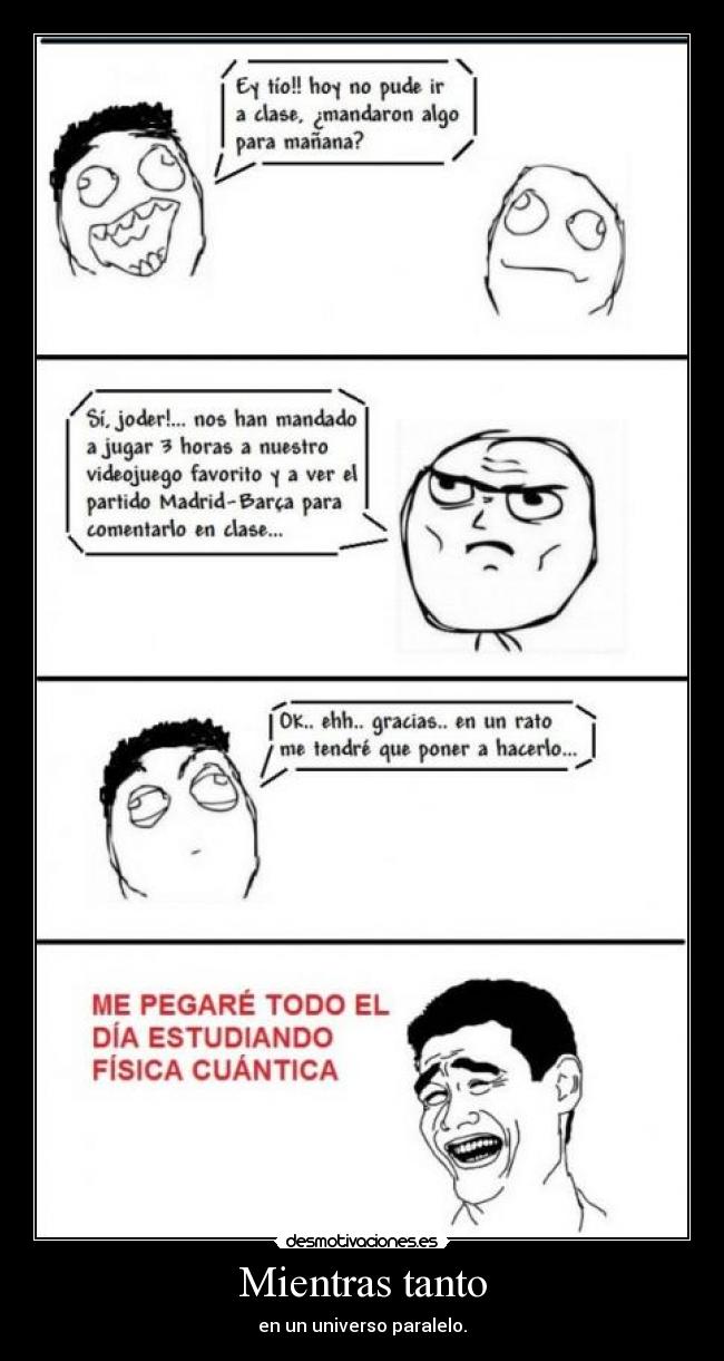 Mientras tanto - en un universo paralelo.