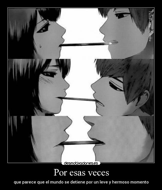 Por esas veces - que parece que el mundo se detiene por un leve y hermoso momento