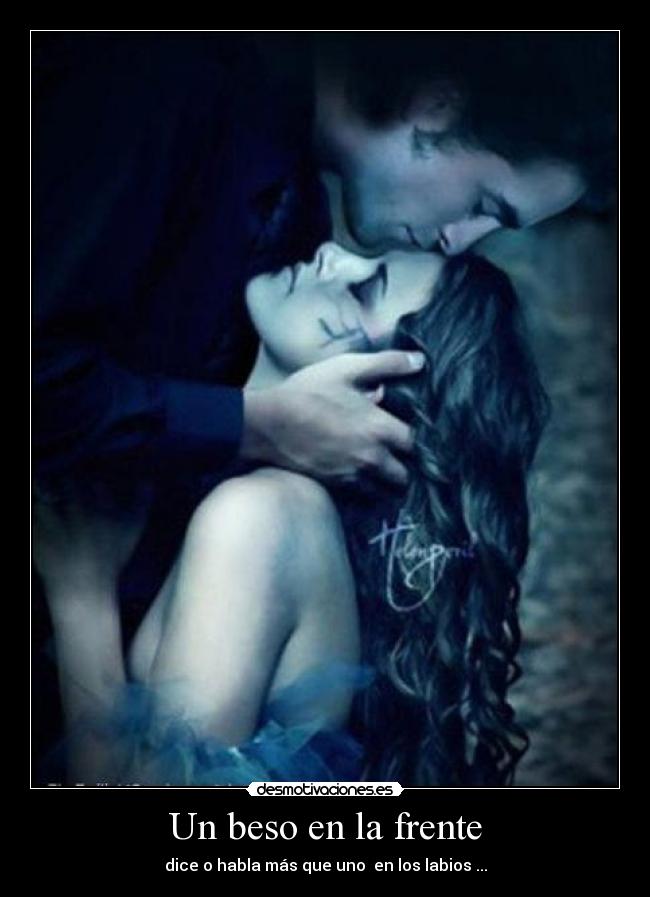 Un beso en la frente - dice o habla más que uno en los labios ...