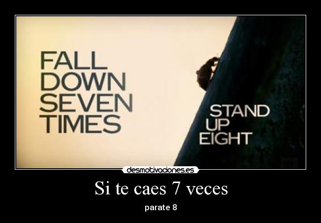 Si te caes 7 veces - parate 8