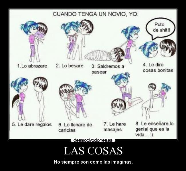LAS COSAS - No siempre son como las imaginas.