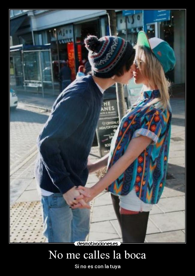 No me calles la boca - Si no es con la tuya