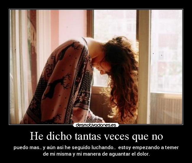 He dicho tantas veces que no -