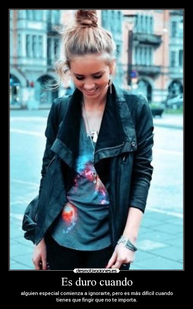 Es duro cuando -