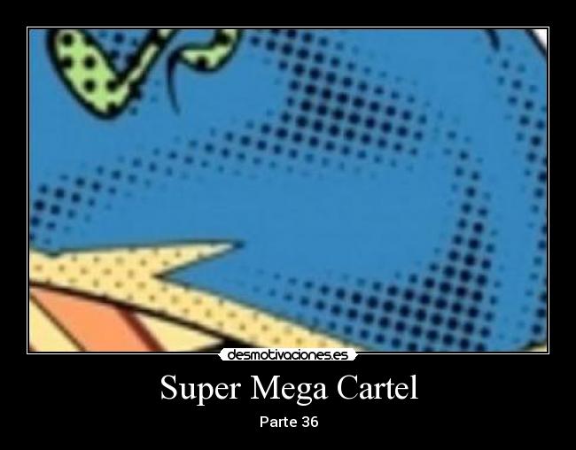 carteles super megacartel desmotivaciones