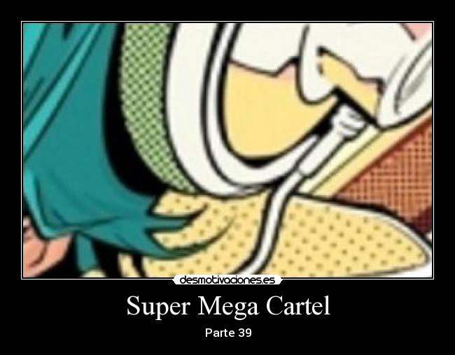 Super Mega Cartel - Parte 39