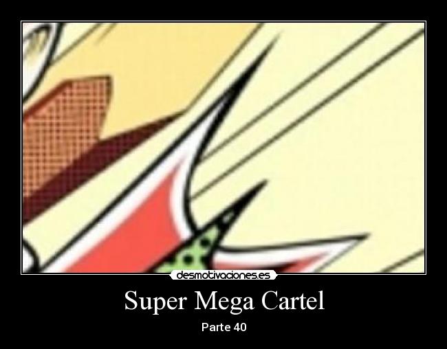 Super Mega Cartel - Parte 40