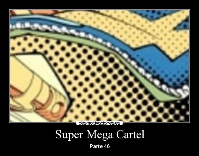 Super Mega Cartel - Parte 46