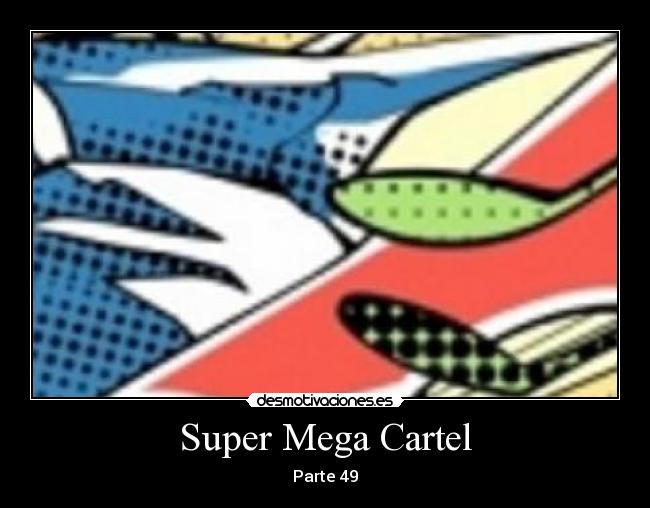Super Mega Cartel - Parte 49