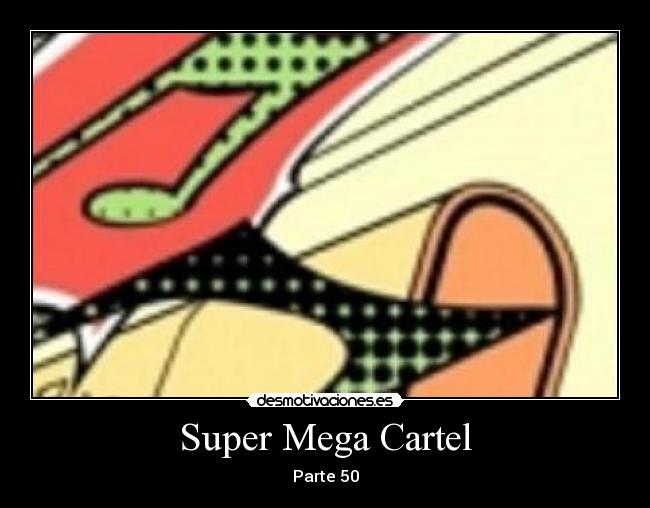 Super Mega Cartel - Parte 50