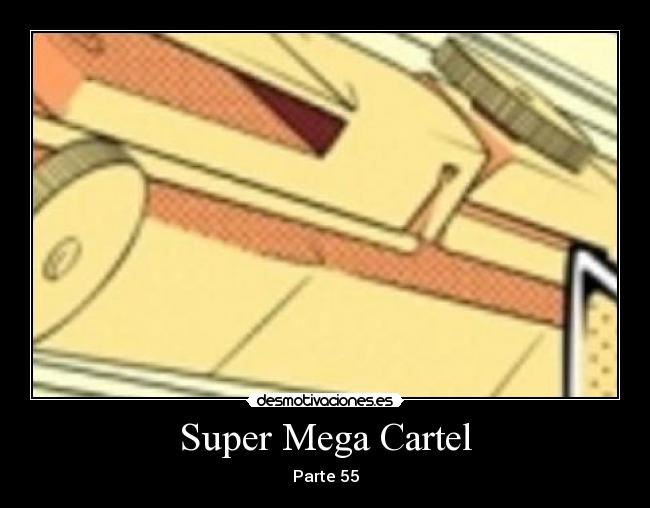 Super Mega Cartel - Parte 55