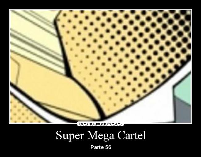 Super Mega Cartel - Parte 56