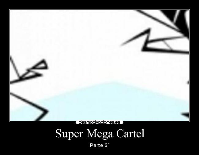 Super Mega Cartel - Parte 61