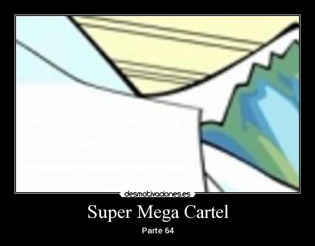 Super Mega Cartel - Parte 64