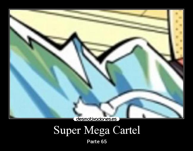 Super Mega Cartel - Parte 65