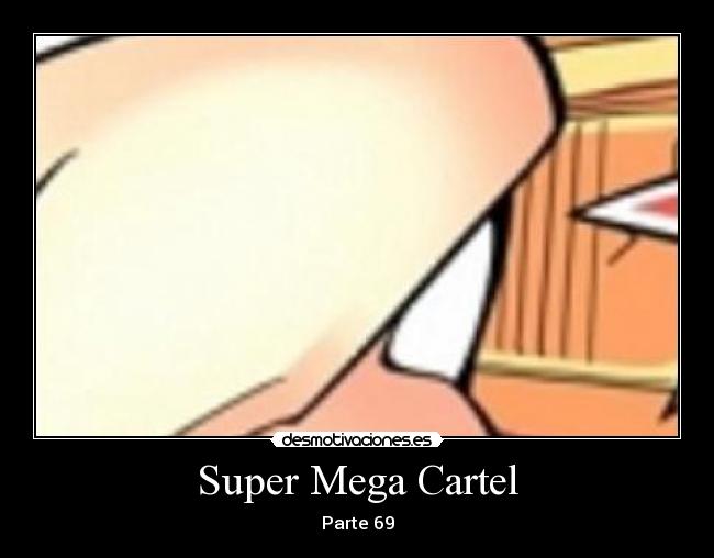 Super Mega Cartel - Parte 69