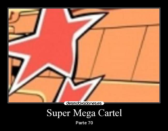 Super Mega Cartel - Parte 70