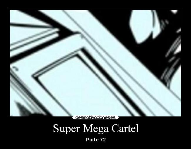 Super Mega Cartel - Parte 72