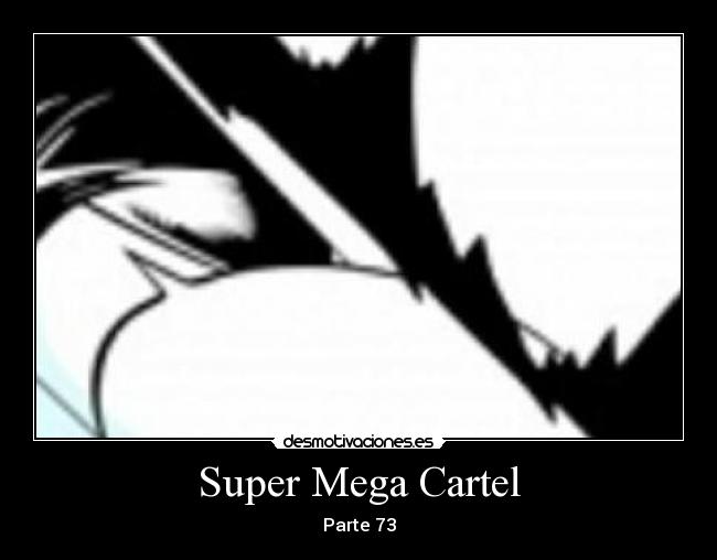Super Mega Cartel - Parte 73