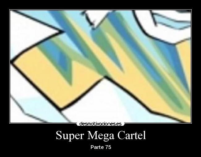 Super Mega Cartel - Parte 75