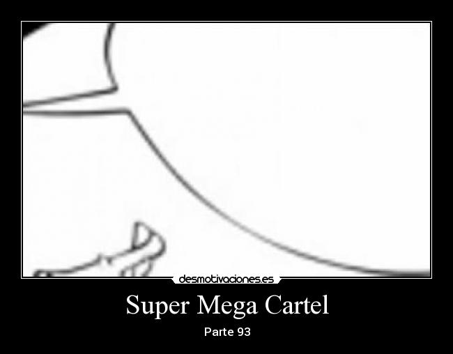 Super Mega Cartel - Parte 93