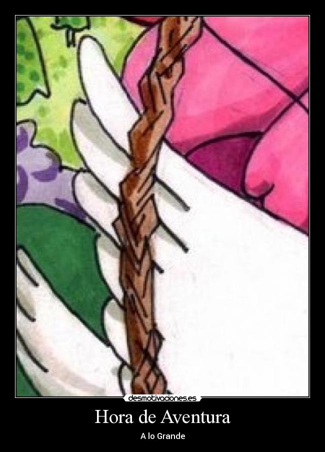 Hora de Aventura - A lo Grande